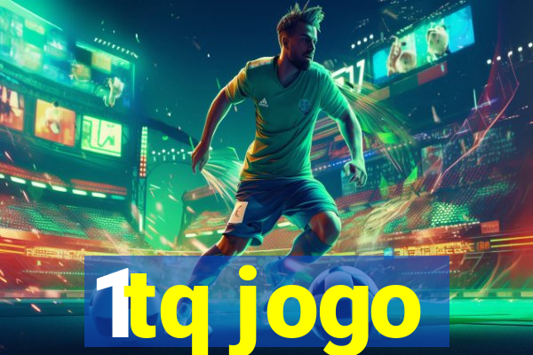 1tq jogo